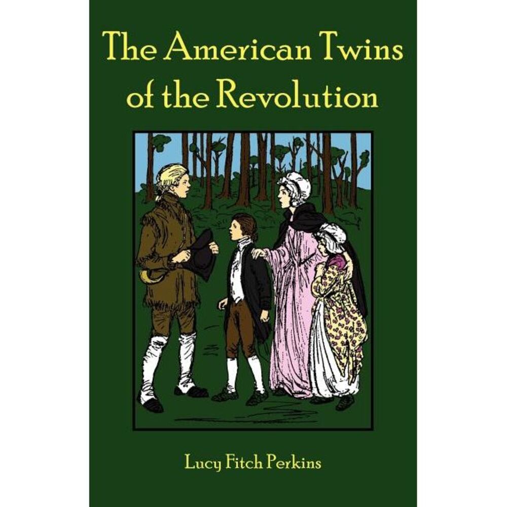 The American Twins of the Revolution -- Lucy Fitch Perkins